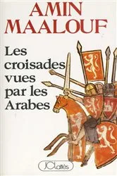 Book cover of Les croisades vues par les arabes by Amin Maalouf
