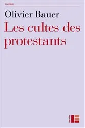 Book cover of Les cultes des protestants by Olivier Bauer