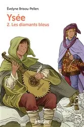Book cover of Les diamants bleus - Ysée T2 by Évelyne BRISOU-PELLEN