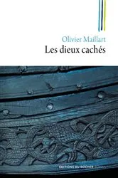 Book cover of Les dieux cachés by Olivier Maillart