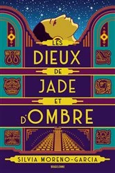 Book cover of Les Dieux de jade et d'ombre by Silvia Moreno-Garcia