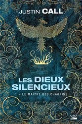 Book cover of Les Dieux silencieux, T1 : Le Maître des Chagrins by Justin Travis Call