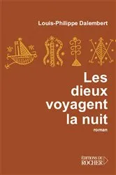 Book cover of Les dieux voyagent la nuit by Louis-Philippe Dalembert