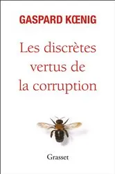Book cover of Les discrètes vertus de la corruption by Gaspard Koenig
