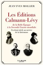Book cover of Les Éditions Calmann-Lévy de la Belle Époque à la Seconde Guerre mondiale by Unknown