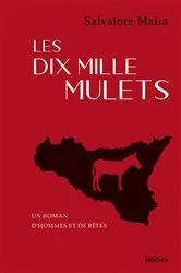 Book cover of Les dix mille mulets by Salvatore Maira