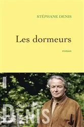 Book cover of Les dormeurs by Stéphane Denis