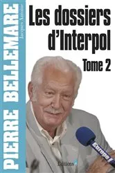 Book cover of Les Dossiers d'Interpol, tome 2 - Ned 2012 by Pierre Bellemare