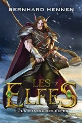 Book cover of Les Elfes, T1 : La Chasse des elfes by Bernhard Hennen