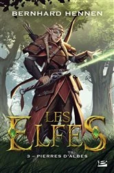 Book cover of Les Elfes, T3 : Pierres d'Albes by Bernhard Hennen
