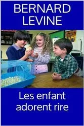 Book cover of Les enfant adorent rire by Bernard Levine
