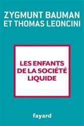Book cover of Les enfants de la société liquide by Zygmunt Bauman