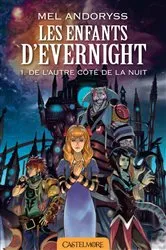 Book cover of Les Enfants d'Evernight, T1 : De l'autre côté de la nuit by Mel Andoryss