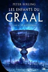 Book cover of Les Enfants du Graal, T4 : Le Calice noir by Peter Berling