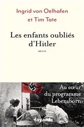 Book cover of Les enfants oubliés d'Hitler by Ingrid Von Oelhafen