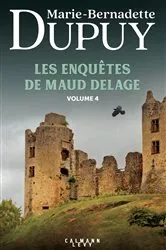 Book cover of Les Enquêtes de Maud Delage volume 4 by Marie-Bernadette Dupuy