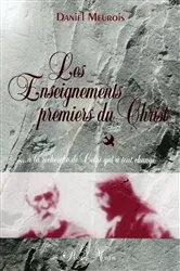 Book cover of Les Enseignements premiers du Christ by Daniel Meurois