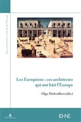 Book cover of Les Européens : ces architectes qui ont bâti l’Europe by Eric Bussière