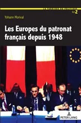 Book cover of Les Europes du patronat français depuis 1948 by Yohann Morival