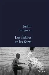 Book cover of Les faibles et les forts by Judith Perrignon