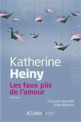 Book cover of Les faux plis de l'amour by Katherine Heiny
