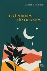 Book cover of Les Femmes de nos vies by Michel Canesi