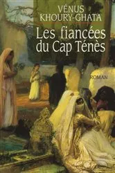 Book cover of Les fiancées du Cap Ténés by Vénus Khoury-Ghata