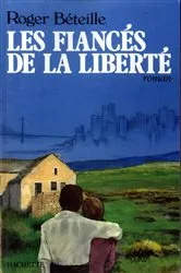 Book cover of Les fiancés de la liberté by Roger Béteille