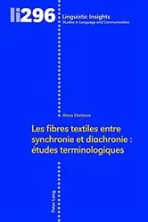 Book cover of Les fibres textiles entre synchronie et diachronie : études terminologiques by Maurizio Gotti