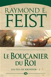 Book cover of Les Fils de Krondor, T2 : Le Boucanier du roi by Raymond E. Feist