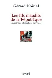 Book cover of Les fils maudits de la République by Gérard Noiriel