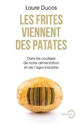 Book cover of Les frites viennent des patates by Laure Ducos