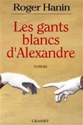 Book cover of Les gants blancs d'Alexandre by Roger Hanin