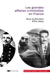 Book cover of Les grandes affaires criminelles en France by Eric Alary