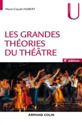 Book cover of Les grandes théories du théâtre - 4e éd. (4th ed.) by Marie-Claude Hubert