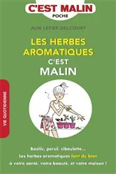 Book cover of Les herbes aromatiques, c'est malin by Alix Lefief-Delcourt