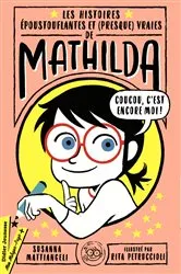 Book cover of Les Histoires époustouflantes et (presque) vraies de Mathilda by Unknown