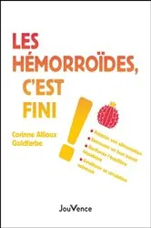 Book cover of Les hémorroïdes, c'est fini ! by Corinne Allioux Goldfarbe