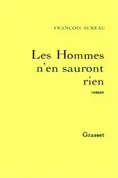 Book cover of Les hommes n'en sauront rien by François Sureau