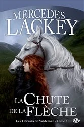 Book cover of Les Hérauts de Valdemar, T3 : La Chute de la Flèche by Mercedes Lackey