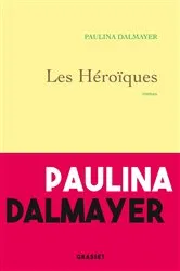 Book cover of Les héroïques by Paulina Dalmayer