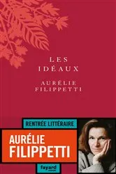 Book cover of Les idéaux by Aurélie Filippetti