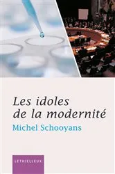 Book cover of Les idoles de la modernité by Michel Schooyans