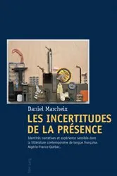 Book cover of Les Incertitudes de la présence by Daniel Marcheix