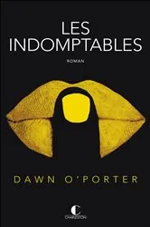 Book cover of Les Indomptables by Dawn O'Porter
