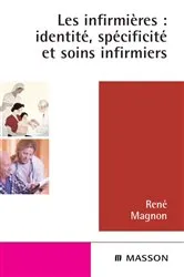 Book cover of Les infirmières : identité, spécificité et soins infirmiers by Unknown