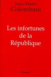 Book cover of Les infortunes de la République by Jean-Marie Colombani
