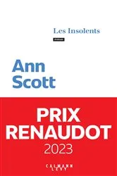 Book cover of Les Insolents - Prix Renaudot 2023 by Ann Scott