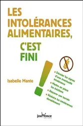 Book cover of Les intolérances alimentaires, c'est fini ! by Isabelle Mante