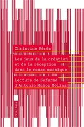 Book cover of Les jeux de la création et de la réception dans le roman mosaïque by Christine Pérès